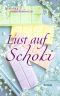 [Lust auf Schoki 02] • Lust auf Schoki